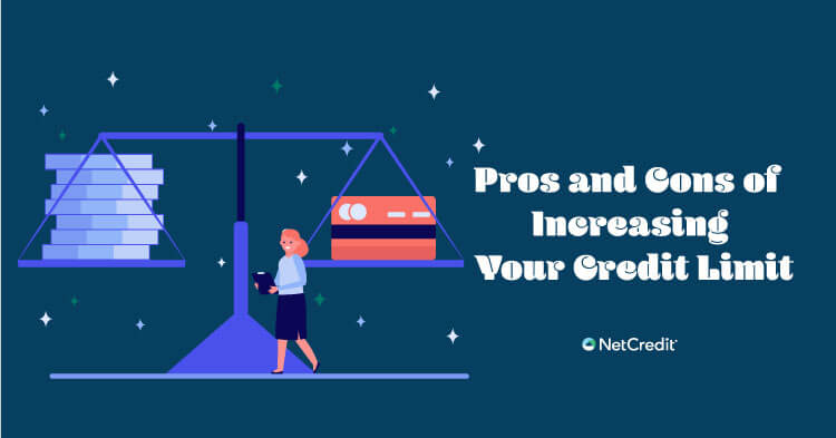 Pros and Cons of Increasing Your Credit Limit