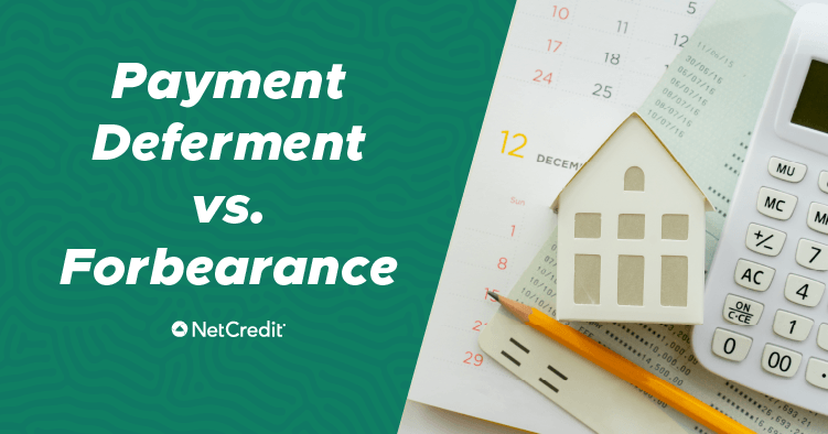 Payment Deferment vs. Forbearance