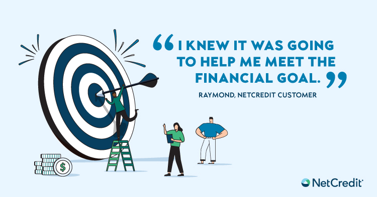 "I Knew It Was Going to Help Me Meet My Financial Goal." NetCredit Customer Story