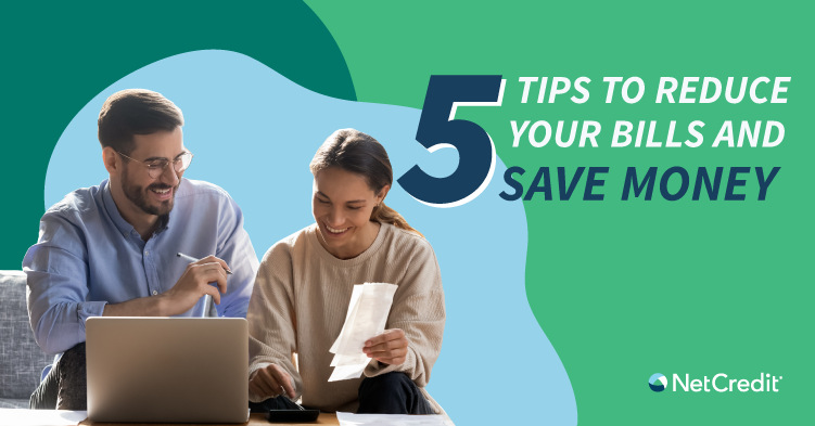 5 Tips to Reduce Your Bills and Save Money